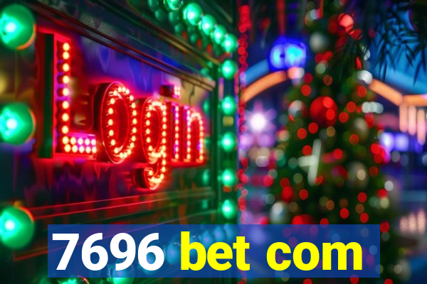 7696 bet com